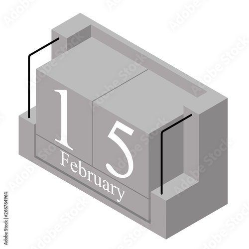 February 15th date on a single day calendar. Gray wood block calendar present date 15 and month February isolated on white background. Holiday. Season. Vector isometric illustration