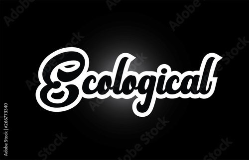 black and white Ecological hand written word text for typography logo icon design