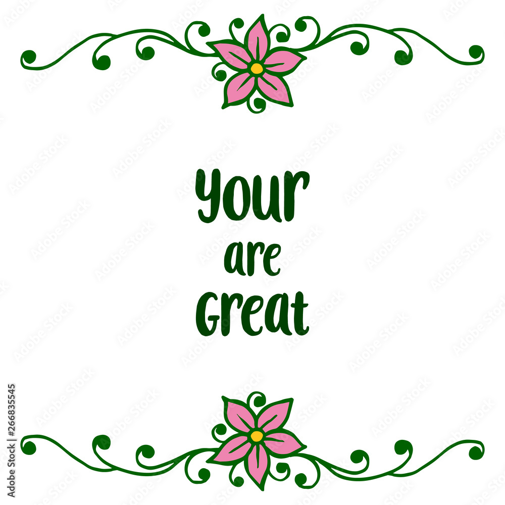 Vector illustration lettering your are great with pink flower frames isolated on white backdrop Vector illustration lettering your are great with pink flower frames isolated on white backdrop