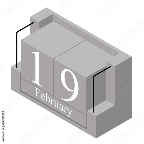 February 19th date on a single day calendar. Gray wood block calendar present date 19 and month February isolated on white background. Holiday. Season. Vector isometric illustration
