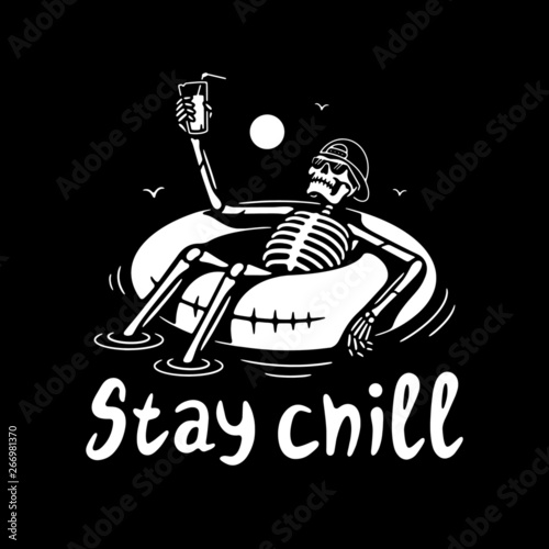 STAY CHILL SKELETON IN CAP WITH COCKTAIL AND SWIM RING WHITE BLACK BACKGROUND
