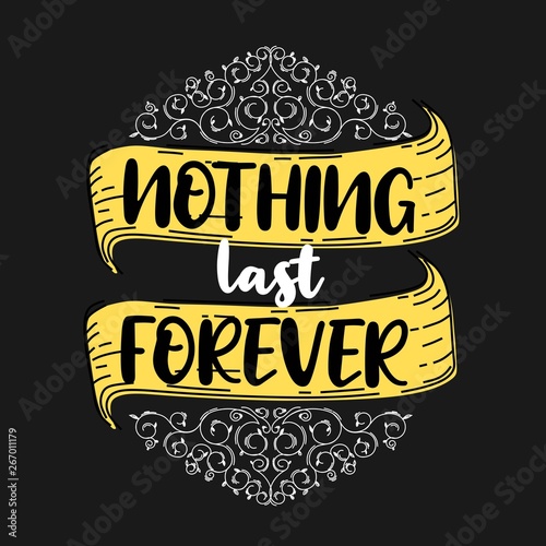 nothing last forever
