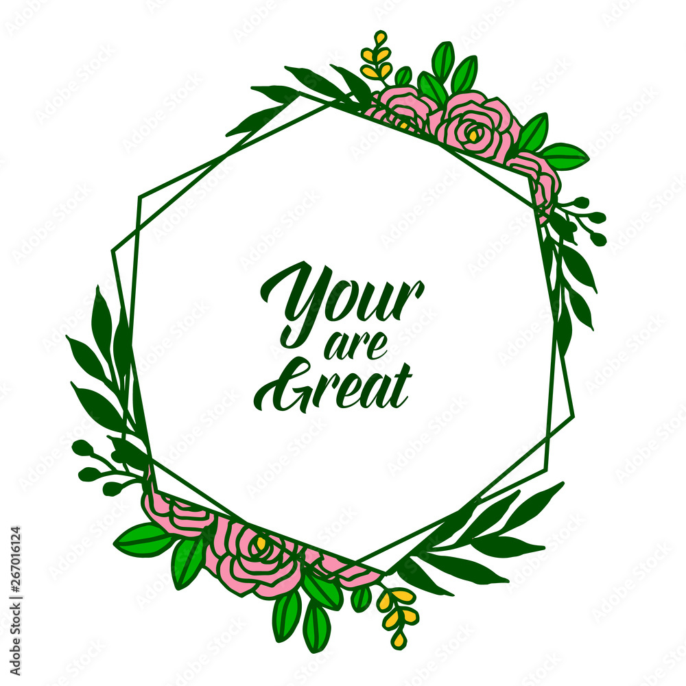 Vector illustration template your are great with very beautiful leaf floral frame