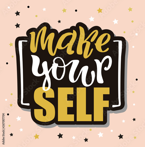 Make Yourself - cute lettering motivation poster banner art