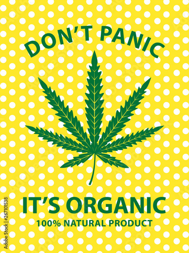 Vector banner for legalize marijuana with cannabis leaf on a background of polka dots. Natural product of organic hemp. Smoke weed. Do not panic, it is organic. Medical cannabis logo