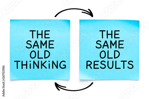 The Same Old Thinking The Same Old Results Quote