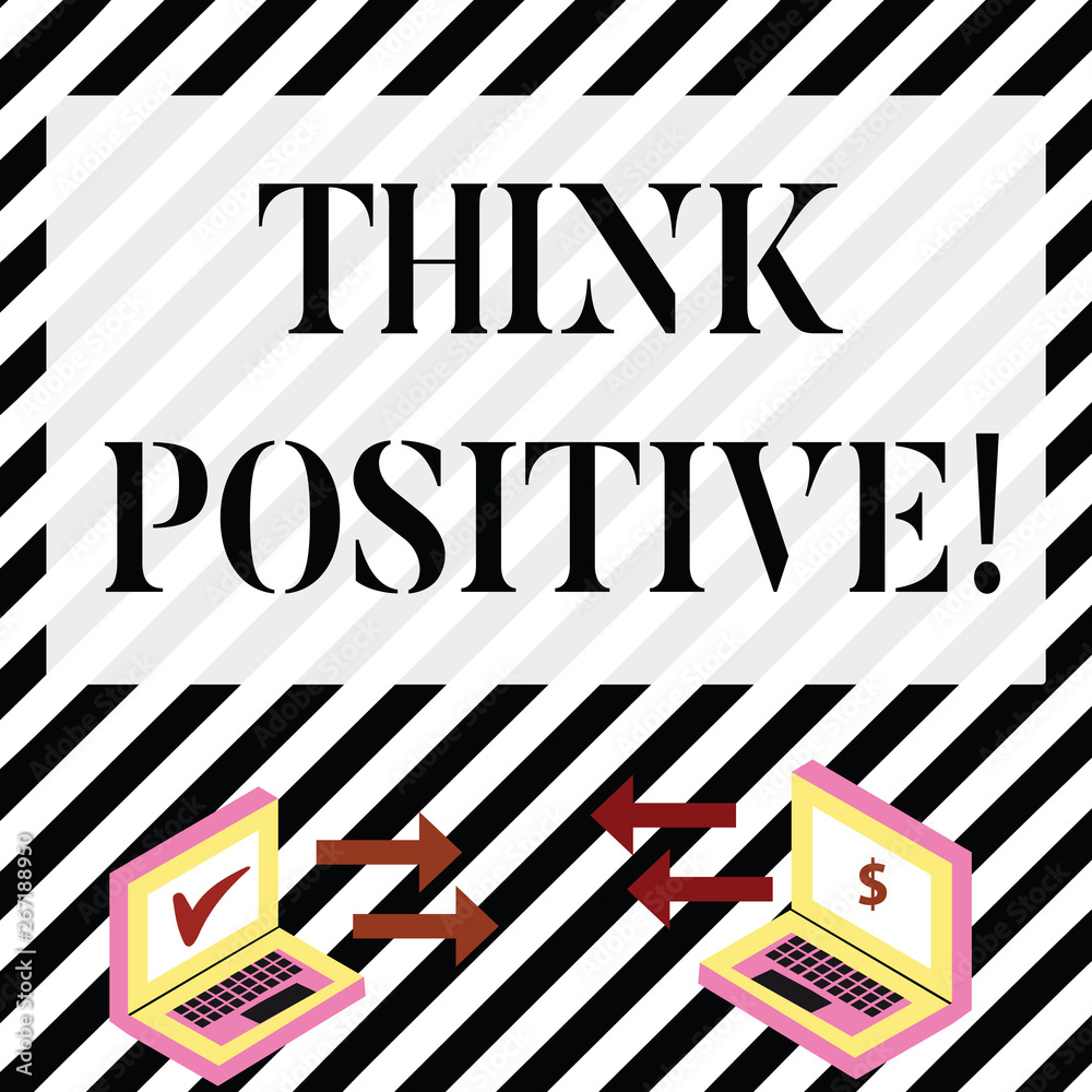 Obraz premium Writing note showing Think Positive. Business concept for to believe that you are going to be succeed in your goal Arrow Icons Between Two Laptop Currency Sign and Check Icons