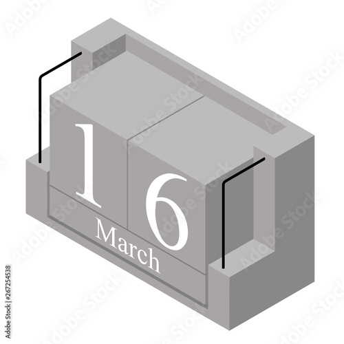 March 16th date on a single day calendar. Gray wood block calendar present date 16 and month March isolated on white background. Holiday. Season. Vector isometric illustration