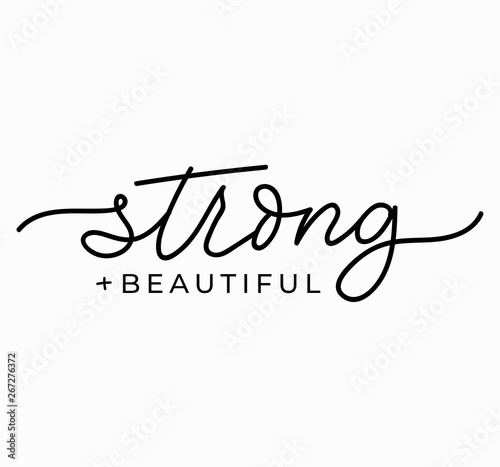 Strong and beautiful motivational feminine slogan with lettering. Inspirational print for cards, textile, cases etc. Vector illustration