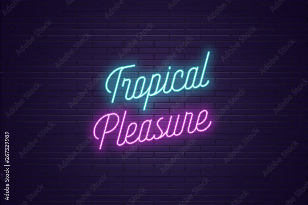 Neon lettering of Tropical Pleasure. Glowing text
