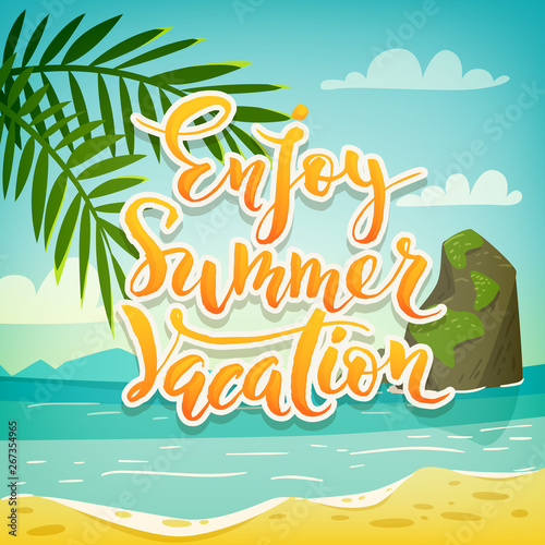 Vector enjoy summer vacation motivational poster with lettering