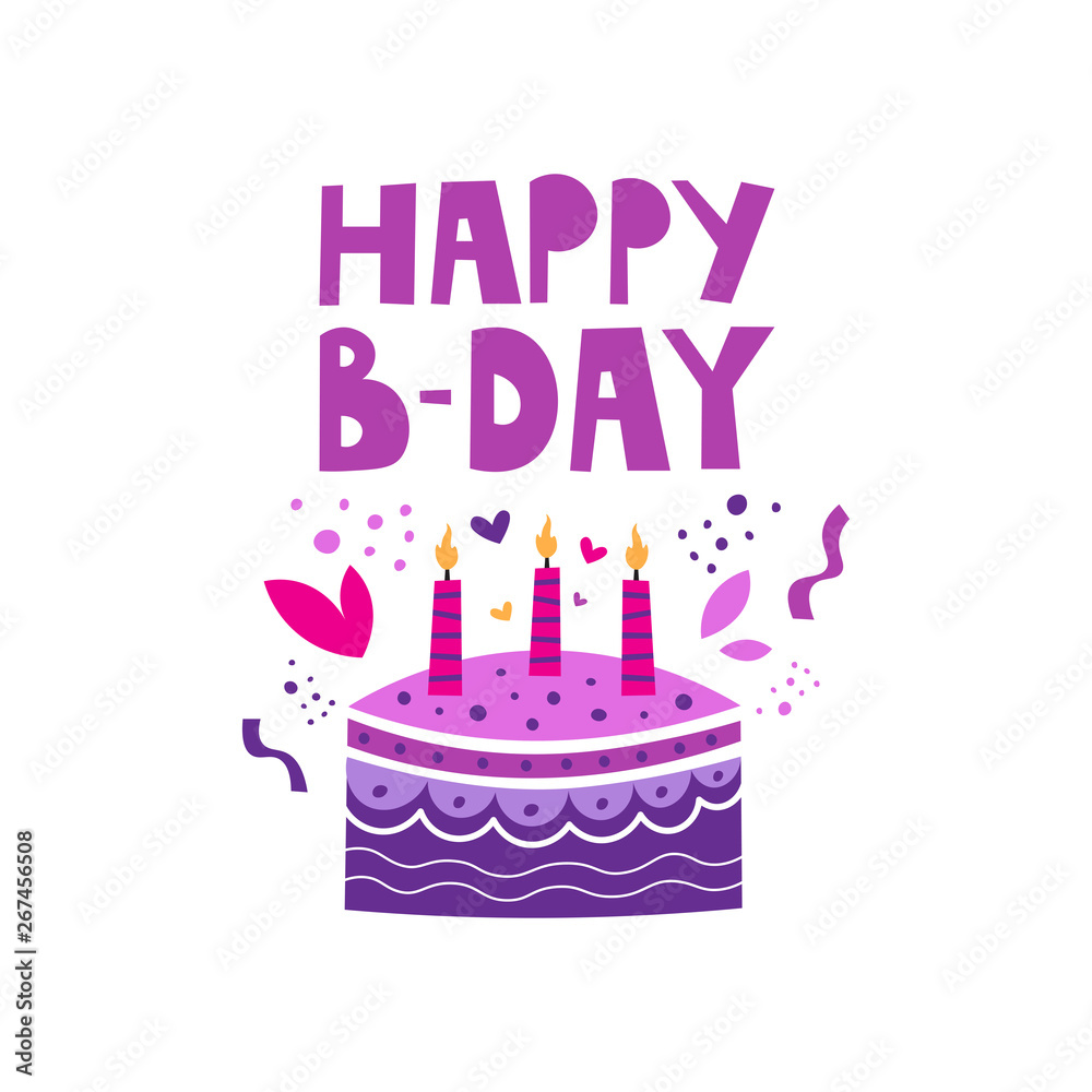Happy B-day cake vector handdrawn illustration and lettering. Greeting card, banner, poster design element on the white background. Happy B-day cake vector handdrawn illustration and lettering. Greeting card, banner, poster design element on the white background.