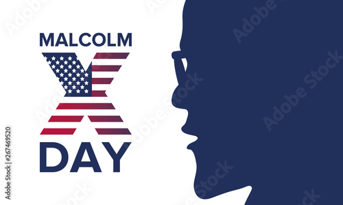 Malcolm X Day in May. Celebrated annual in United States. American holiday in honor of the civil rights leader Malcolm X. Black History Month and African American concept. Poster, card, and banner