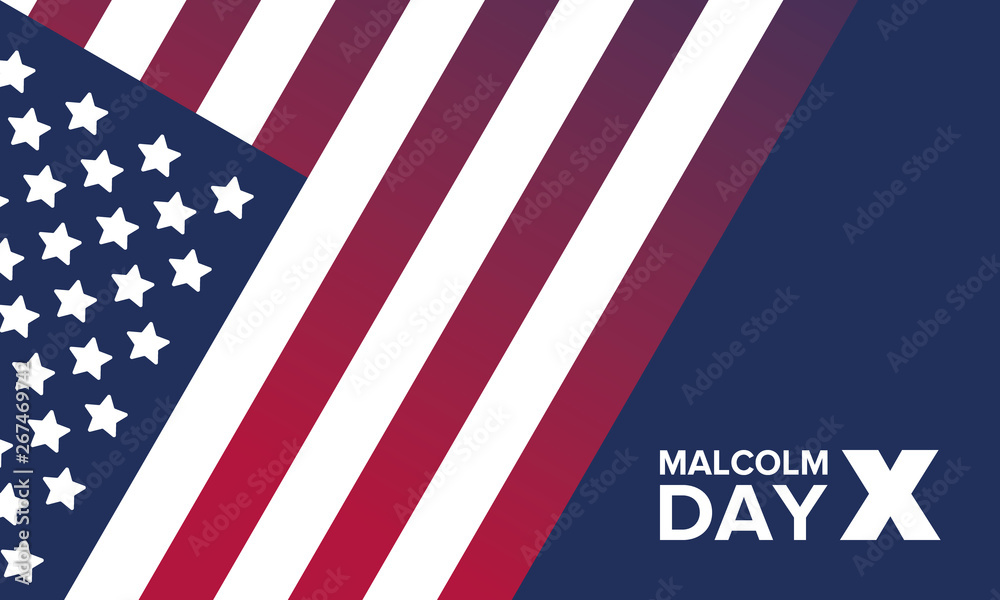 Fototapeta premium Malcolm X Day in May. Celebrated annual in United States. American holiday in honor of the civil rights leader Malcolm X. Black History Month and African American concept. Poster, card, and banner