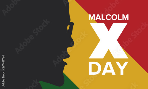 Malcolm X Day in May. Celebrated annual in United States. American holiday in honor of the civil rights leader Malcolm X. Black History Month and African American concept. Poster, card, and banner