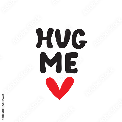 Hug me hand drawn lettering with heart. For greeting cards, posters, t-shirts, banners, print.