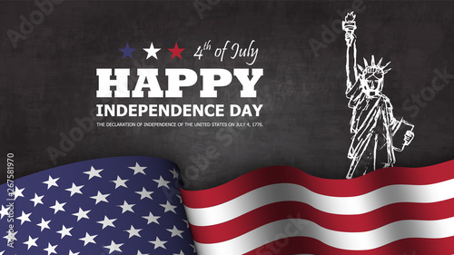 4th of July happy independence day of america background . Statue of liberty drawing design with text and waving american flag at lower on chalkboard texture . Vector .