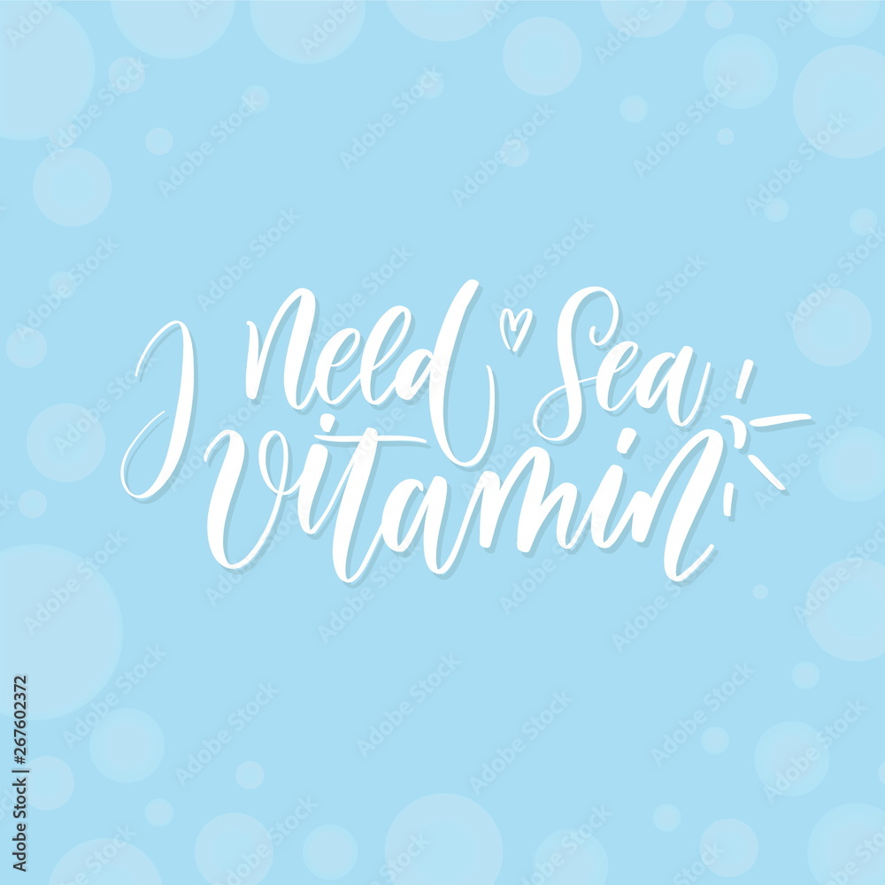 I need vitamin sea - lettering card.