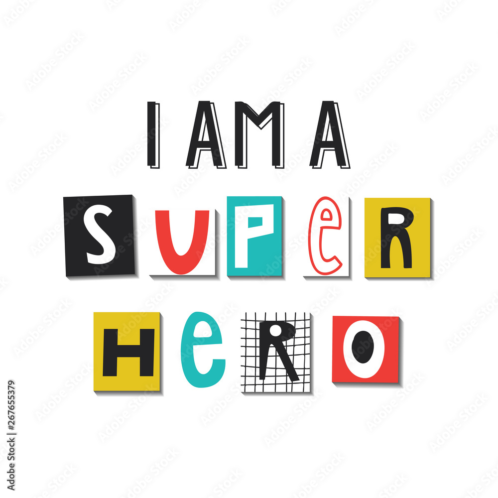 I am a Super Hero - cute and fun kids lettering. Perfect for baby prints and nursery posters. Color vector illustration