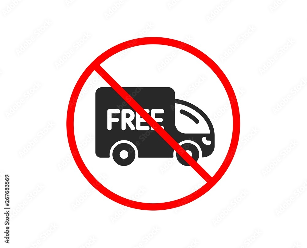 No or Stop. Free delivery icon. Shopping truck sign. Clearance symbol. Prohibited ban stop symbol. No free delivery icon. Vector No or Stop. Free delivery icon. Shopping truck sign. Clearance symbol. Prohibited ban stop symbol. No free delivery icon. Vector