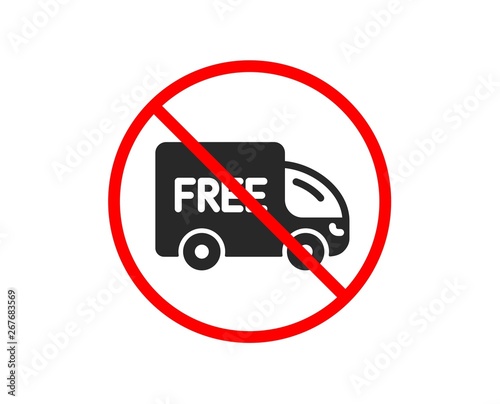 No or Stop. Free delivery icon. Shopping truck sign. Clearance symbol. Prohibited ban stop symbol. No free delivery icon. Vector