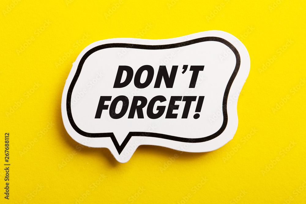 Do not Forget Reminder Speech Bubble Isolated On Yellow Background Do not Forget Reminder Speech Bubble Isolated On Yellow Background
