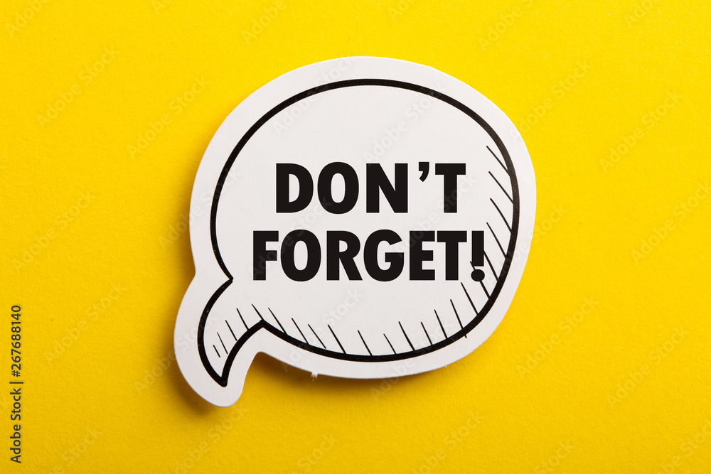 Do not Forget Reminder Speech Bubble Isolated On Yellow Background Do not Forget Reminder Speech Bubble Isolated On Yellow Background