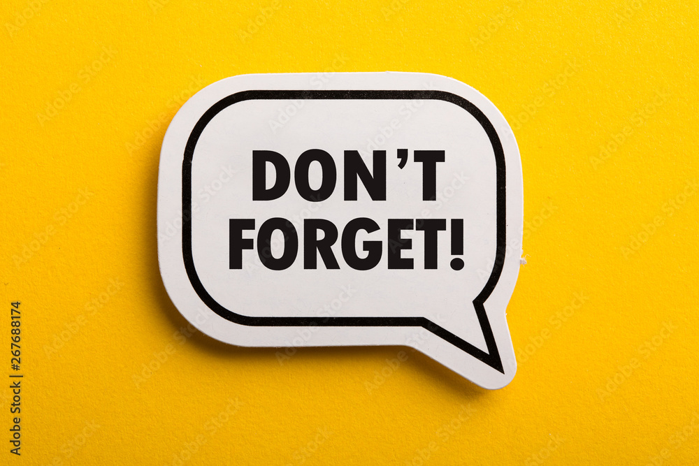 Do not Forget Reminder Speech Bubble Isolated On Yellow Background Do not Forget Reminder Speech Bubble Isolated On Yellow Background