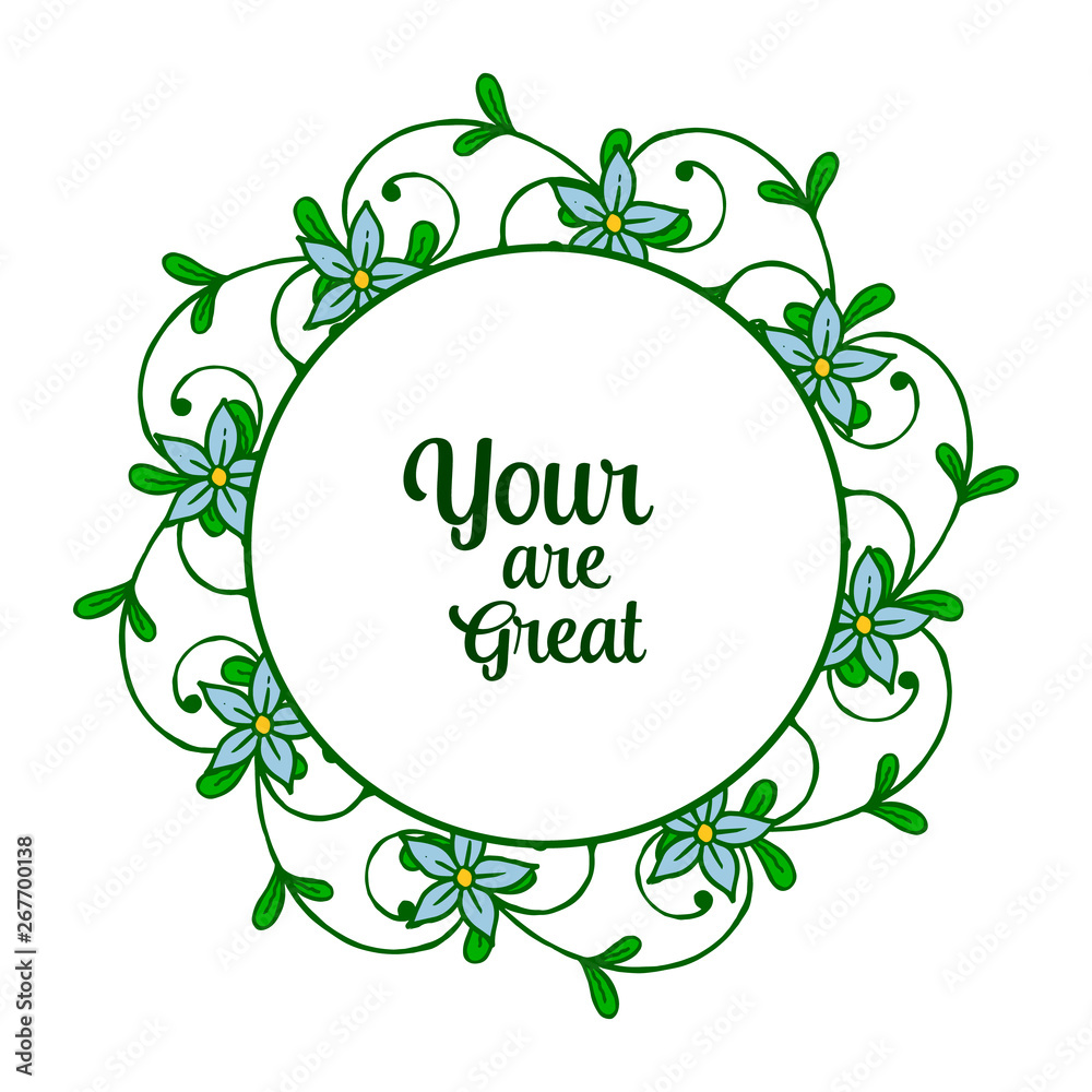 Vector illustration card your are great with various pattern art leaf floral frame