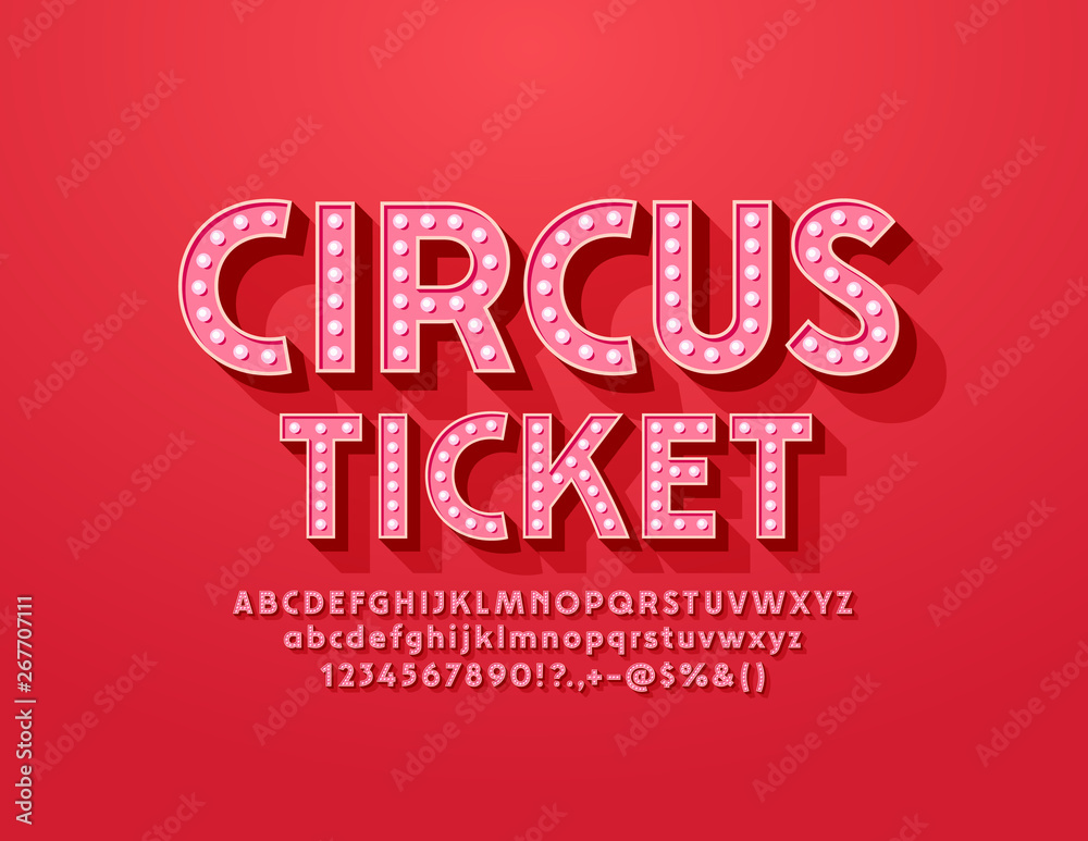Vector bright Circus Ticket with light bulb red Font. Vintage electric Alphabet Letters, Numbers and Symbols 