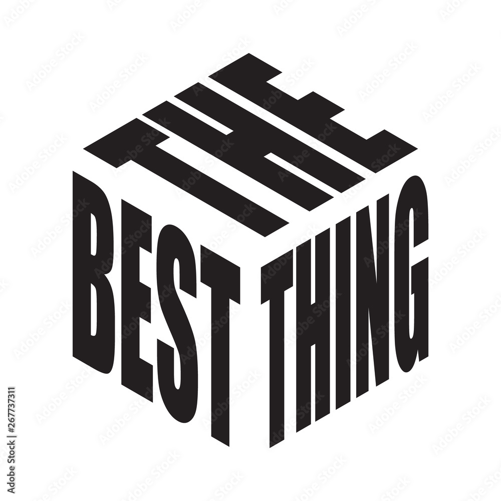 The best thing. Simple text slogan t shirt. Graphic phrases vector for poster, sticker, apparel print, greeting card or postcard. Typography design elements isolated. The best thing. Simple text slogan t shirt. Graphic phrases vector for poster, sticker, apparel print, greeting card or postcard. Typography design elements isolated.