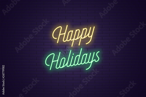 Neon lettering of Happy Holidays. Glowing text