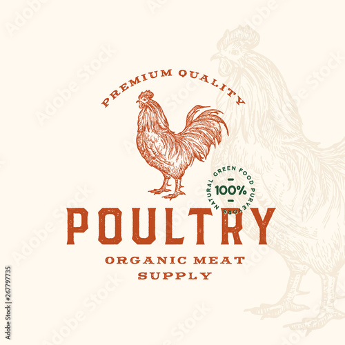 Premium Quality Poultry Abstract Vector Sign, Symbol or Logo Template. Hand Drawn Rooster Sillhouette with Retro Typography. Vintage Rustic Emblem.