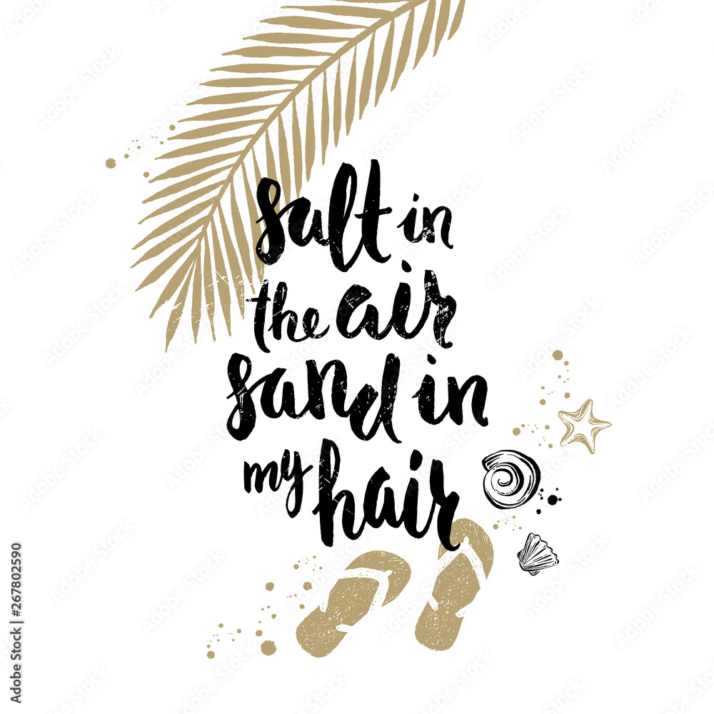 Vector illustration. Salt in the air sand in my hair - Summer holidays and  vacation hand drawn design. Handwritten calligraphy quotes. Stock Vector |  Adobe Stock