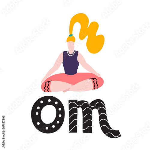 Young woman sit in yoga lotus pose and meditates.Yoga girl in lotus position.Cute bright girl performs yoga asana Ardha Padmasana half lotus pose.Vector Om lettering. Inspirational quote calligraphy.