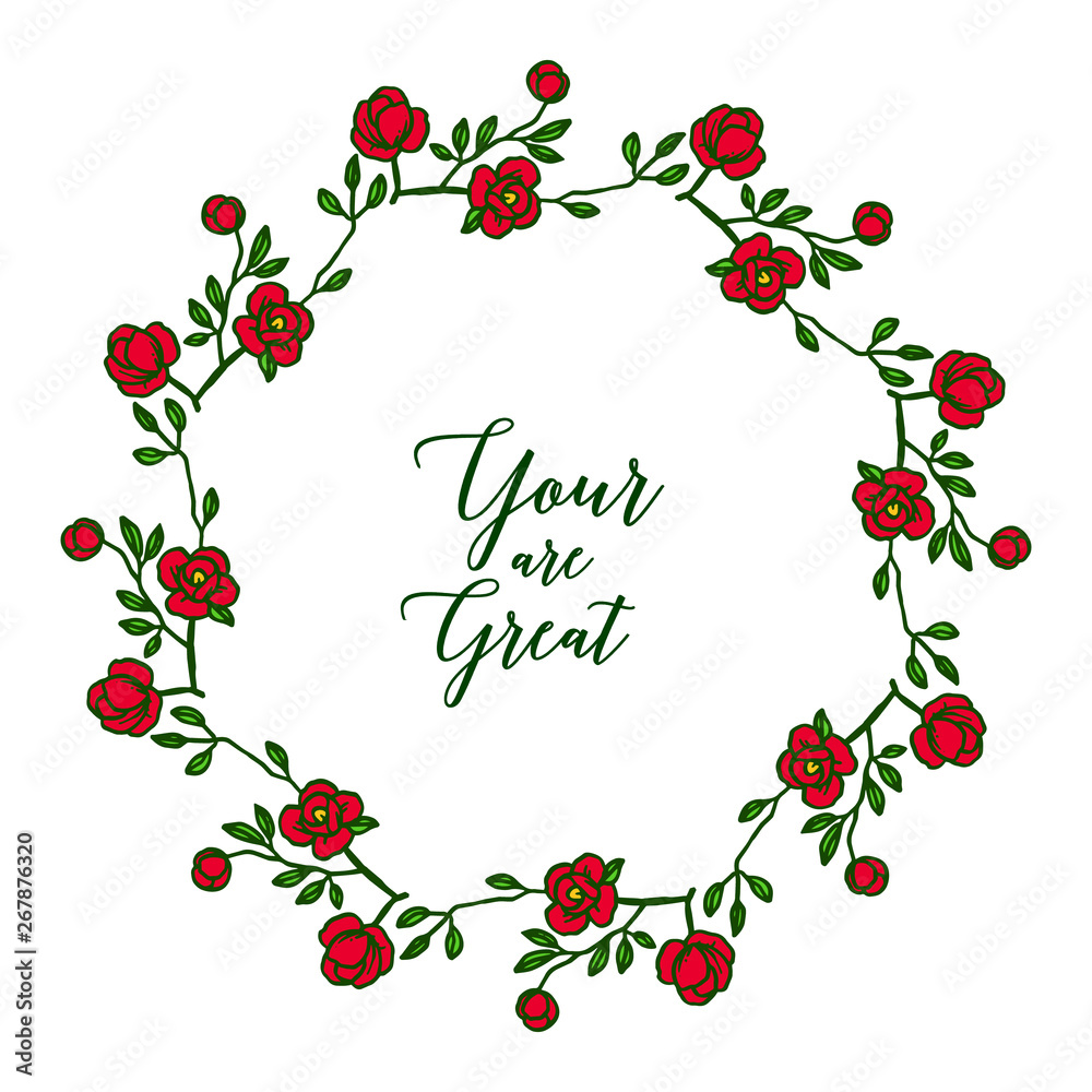 Vector illustration invitation card your are great with various style red flower frame Vector illustration invitation card your are great with various style red flower frame