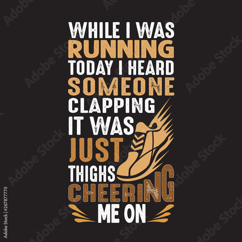 Running Quote and saying good for print Design.