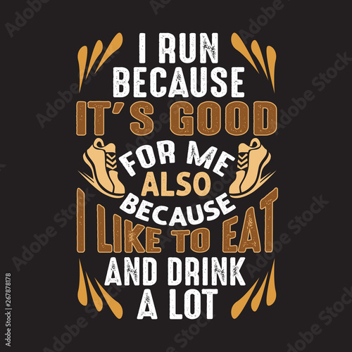 Running Quote and saying good for print Design.