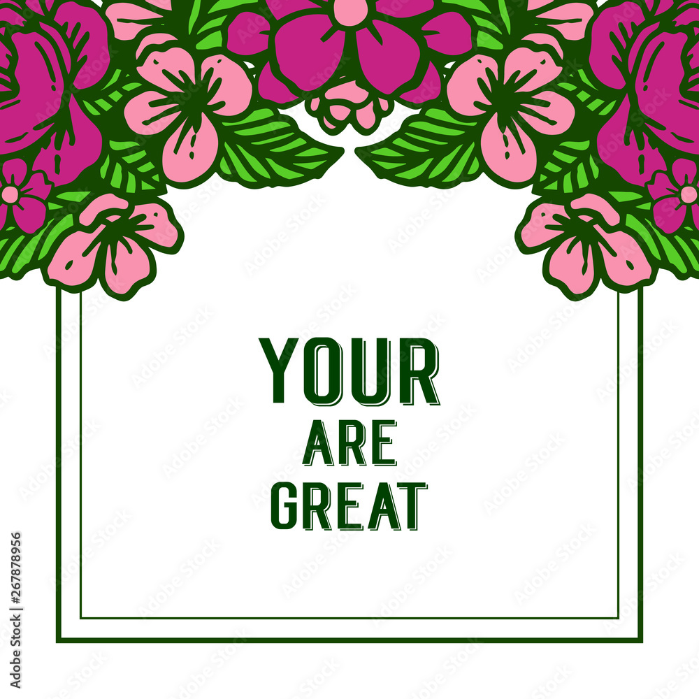 Vector illustration lettering your are great with ornate colorful flower frames