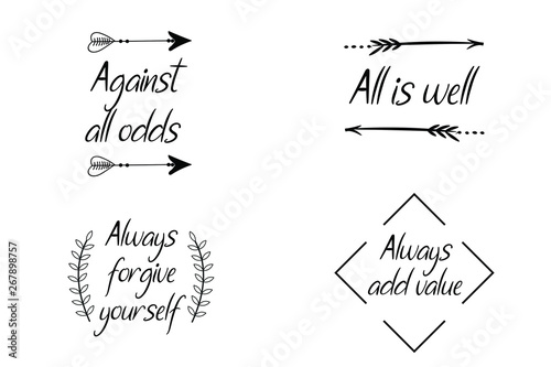 Against all odds, All is well, Always add value. Calligraphy saying for print. Vector Quote 