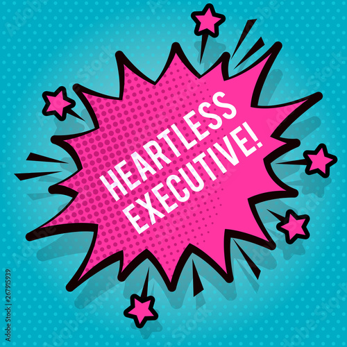 Text sign showing Heartless Executive. Business photo text workmate showing a lack of empathy or compassion Spiky Blank Fight and Screaming Angry Speech Bubble with Thick Dark Outline