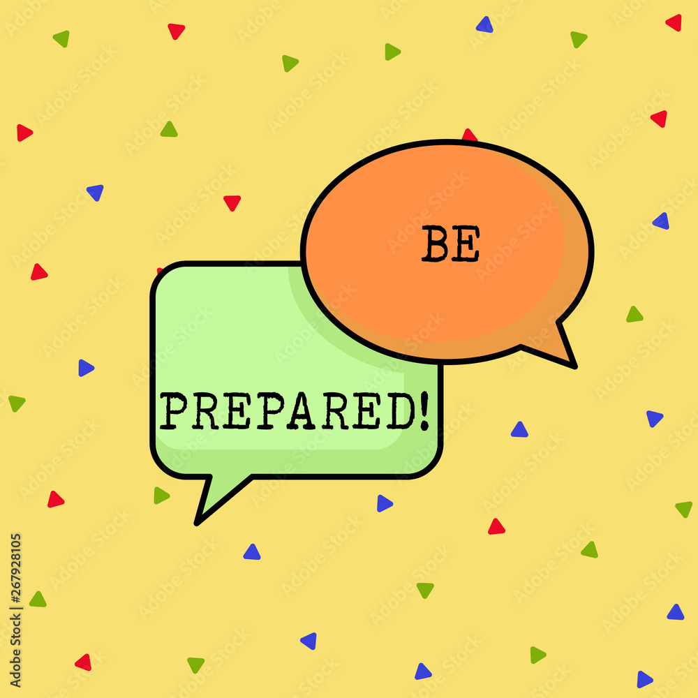 Handwriting text Be Prepared. Conceptual photo try be always ready to do or deal with something Handwriting text Be Prepared. Conceptual photo try be always ready to do or deal with something