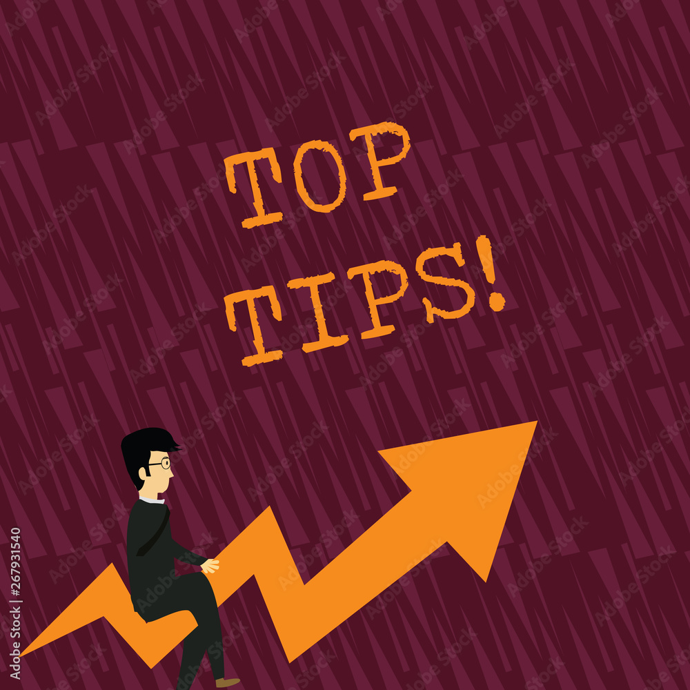 Text sign showing Top Tips. Business photo showcasing small but particularly useful piece of practical advice Businessman with Eyeglasses Riding Crooked Color Arrow Pointing Going Up Text sign showing Top Tips. Business photo showcasing small but particularly useful piece of practical advice Businessman with Eyeglasses Riding Crooked Color Arrow Pointing Going Up