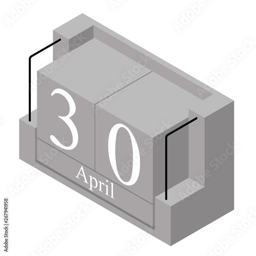 April 30th date on a single day calendar. Gray wood block calendar present date 30 and month April isolated on white background. Holiday. Season. Vector isometric illustration