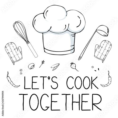 Hand drawn illustration with Kitchen Utensils. Actual vector drawing of coocking tools and quote. Creative doodle style ink art work. Kitchen set and text LET'S COOK TOGETHER