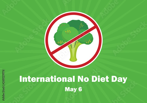 National No Diet Day vector. Stop broccoli vector. Ban Broccoli vector illustration. May 6th is International No Diet Day. Important day