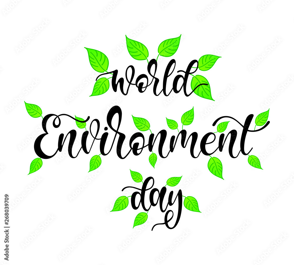 Hand sketched World Environment day  typography lettering poster. Celebration quote isolated on white background for postcard, icon, logo, badge. Vector calligraphy text with green leaves.