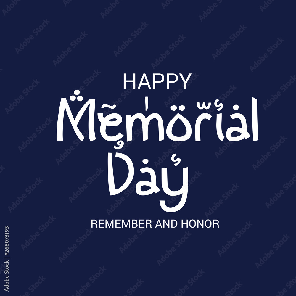 Vector illustration of a Background for Memorial Day (Remember and Honor ). Vector illustration of a Background for Memorial Day (Remember and Honor ).