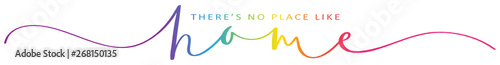 THERE'S NO PLACE LIKE HOME rainbow brush calligraphy banner with swashes