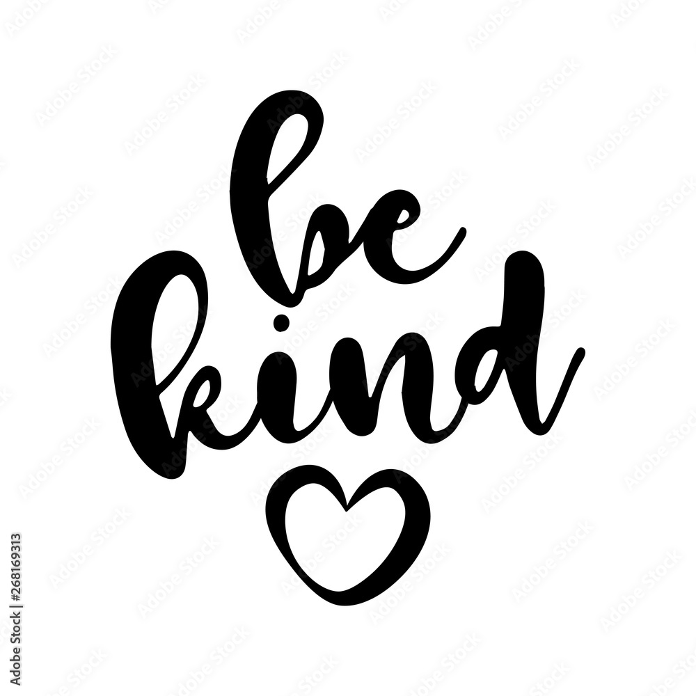 be kind - lovely lettering calligraphy quote. Handwritten wisdom greeting card. Motivation poster. Modern vector design. be kind - lovely lettering calligraphy quote. Handwritten wisdom greeting card. Motivation poster. Modern vector design.